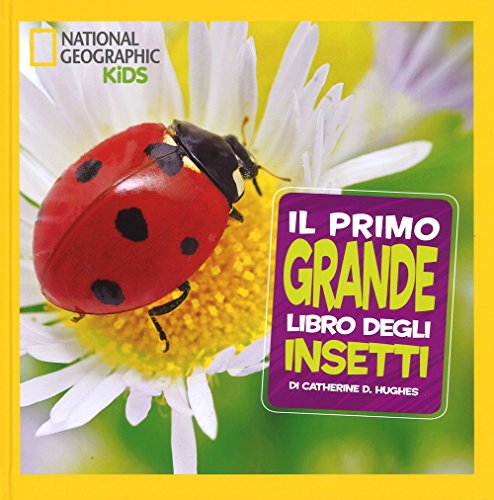 National Geographic Kids – Libri Il primo grande libro degli insetti libro a colori