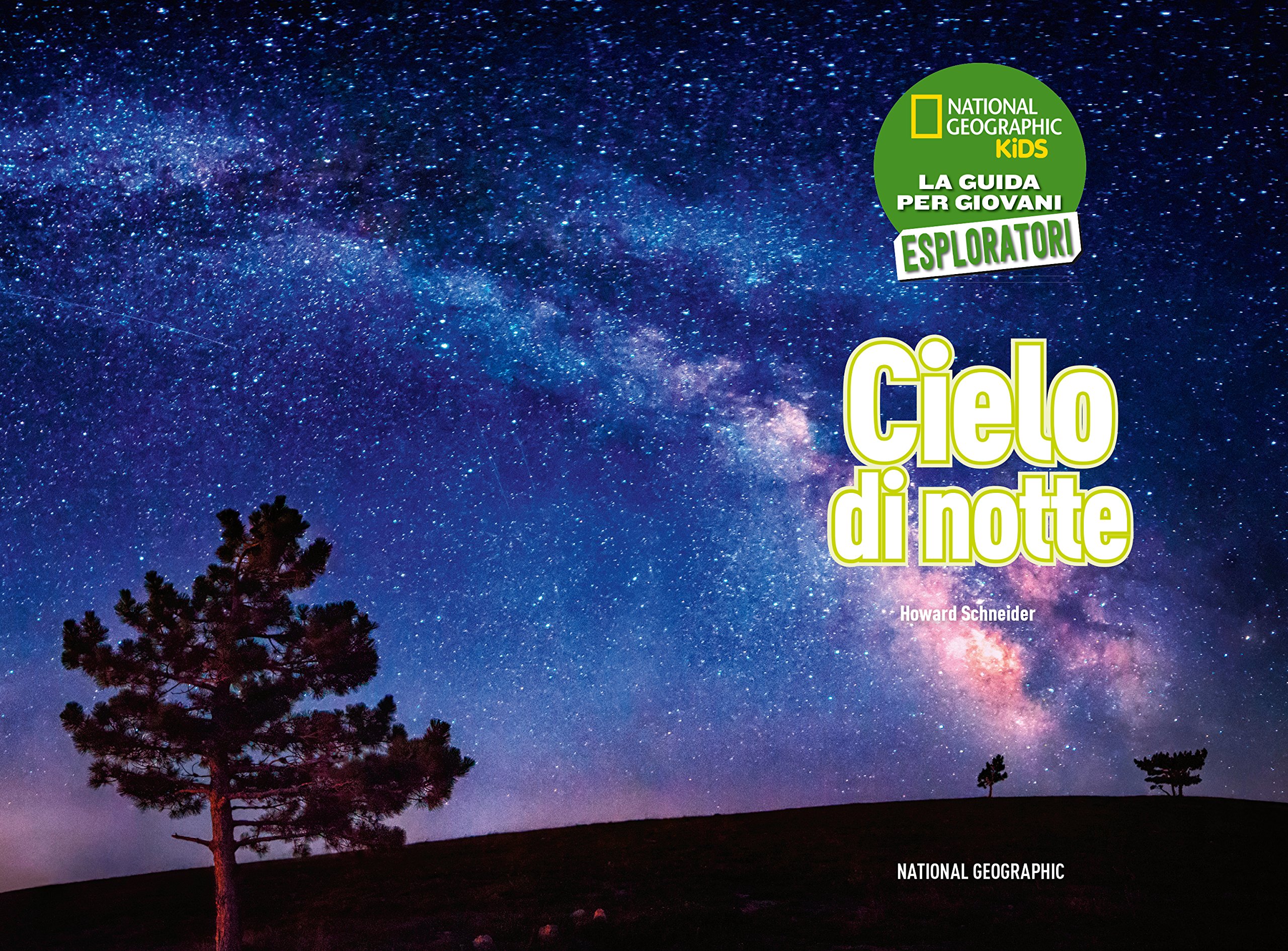 National Geographic National Geographic Kids – Libri Cielo di notte. Cerca l'avventura! Divertiti! Ediz. a colori libro