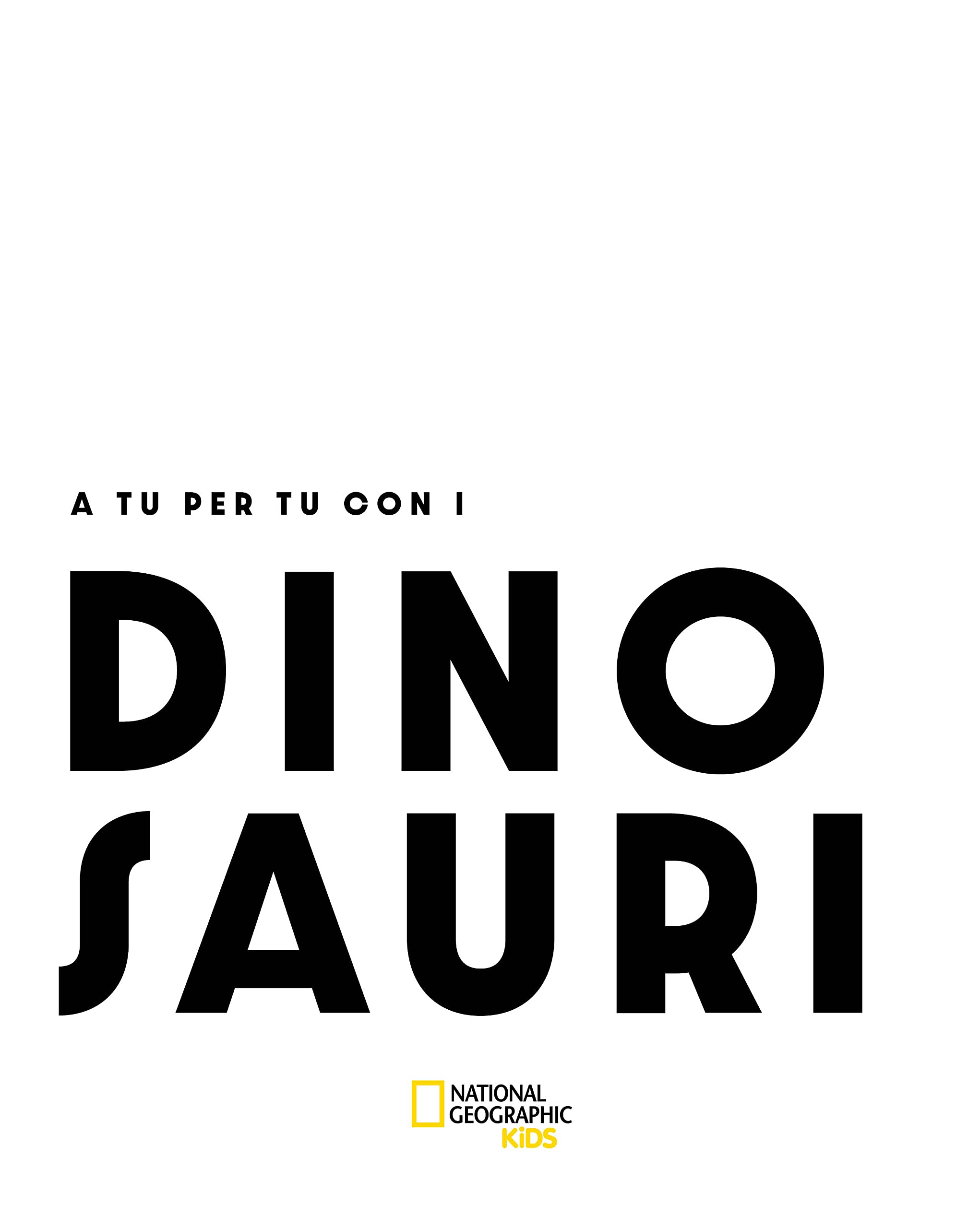 National Geographic Kids – Libri A tu per tu con i dinosauri libro illustrato