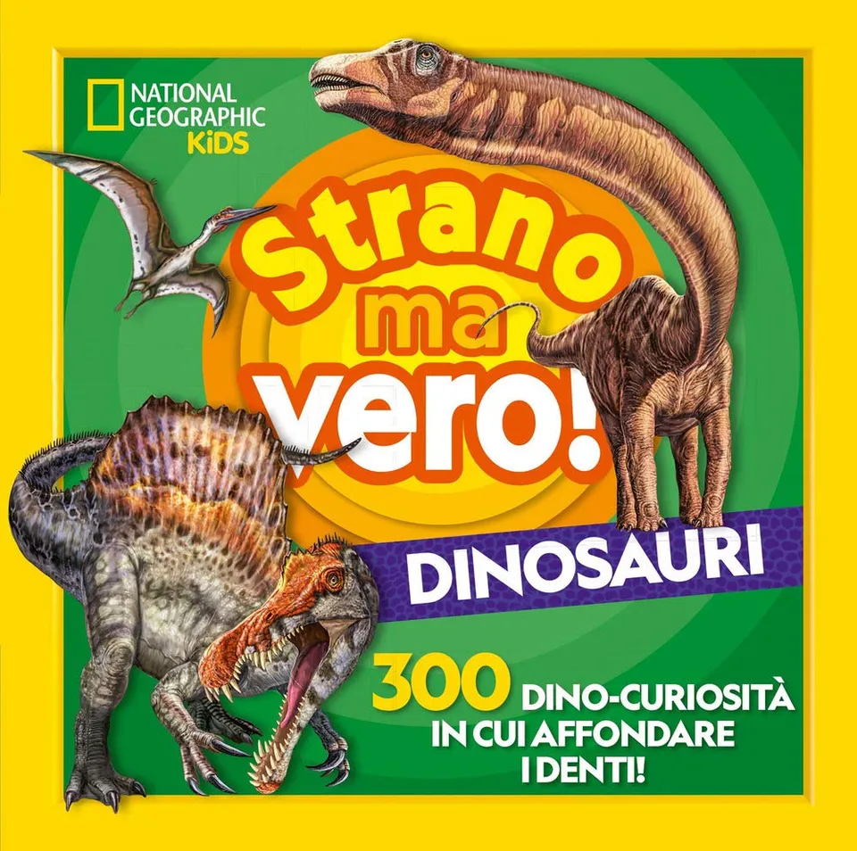 National Geographic National Geographic Kids – Libri Strano ma vero! Dinosauri. 300 dino-curiosità in cui affondare i denti libro