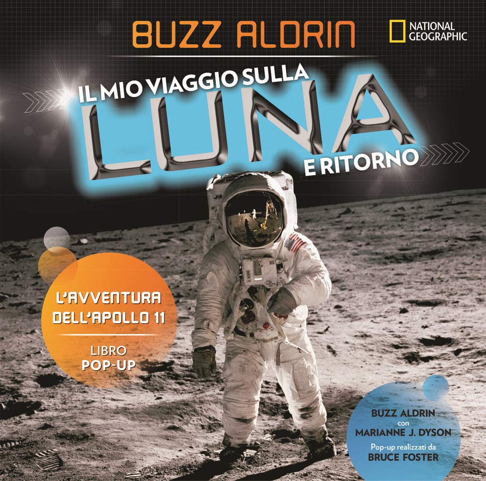 National Geographic Kids – Libri Il mio viaggio sulla Luna e ritorno. L'avventura dell'Apollo 11 libro