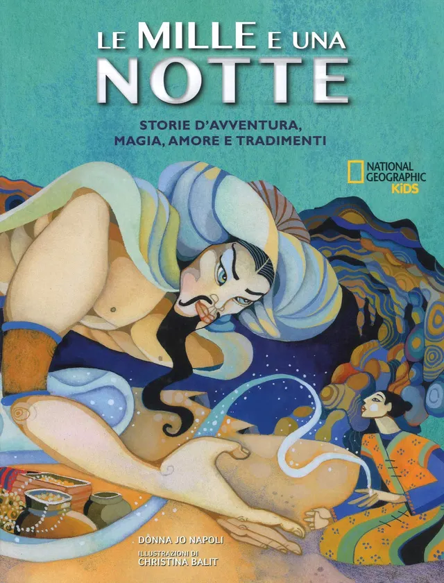 National Geographic National Geographic Kids – Libri Le mille e una notte. Storie d'avventura, magia, amore e tradimenti. Ediz. a colori libro
