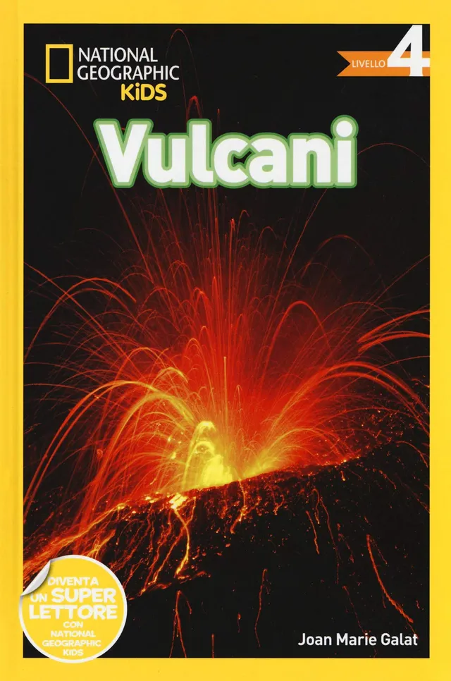 National Geographic Kids – Libri Vulcani. Livello 4 libro illustrato