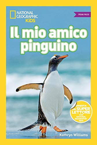 National Geographic Kids – Libri Il mio amico pinguino Primi passi libro