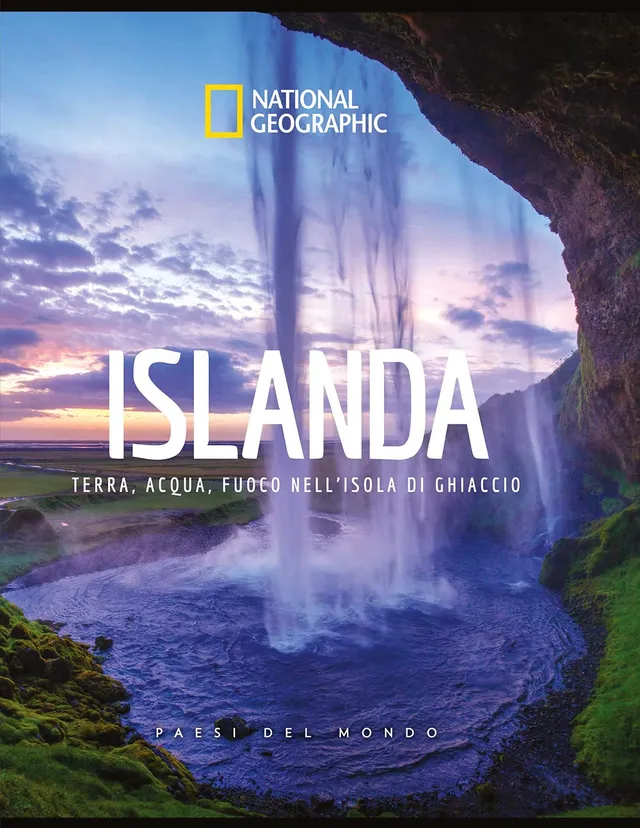 National Geographic – Libri Islanda: Terra, Acqua, Fuoco guida illustrata
