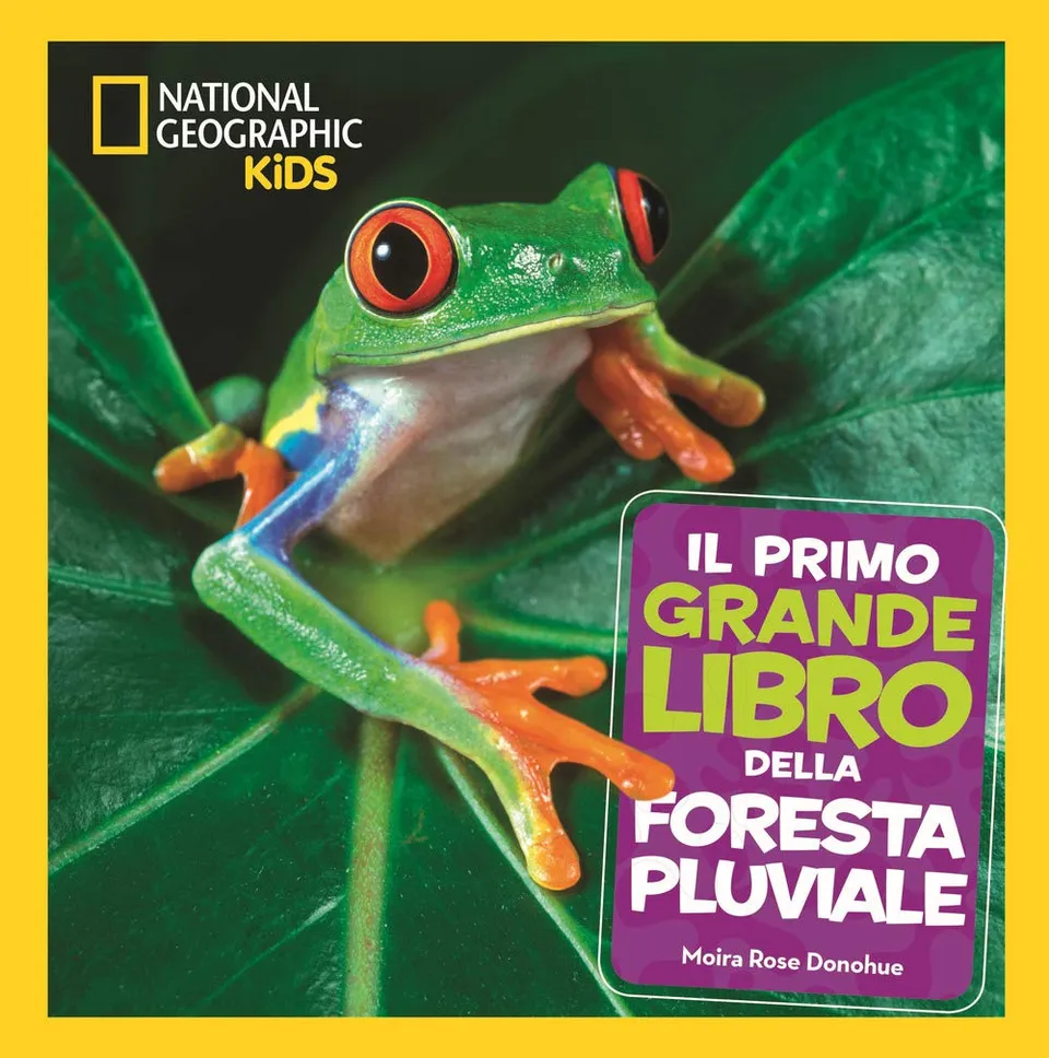 National Geographic Kids – Libri Il primo grande libro della foresta pluviale libro