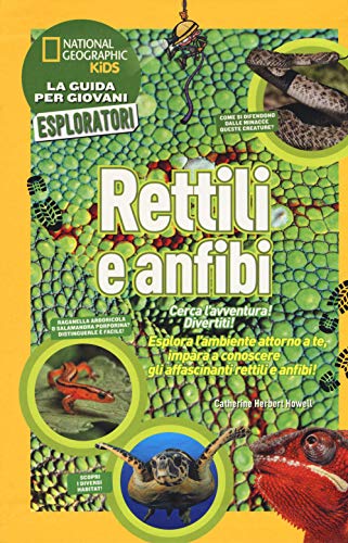 National Geographic National Geographic Kids – Libri Rettili e anfibi. Cerca l'avventura! Divertiti! Ediz. a colori libro