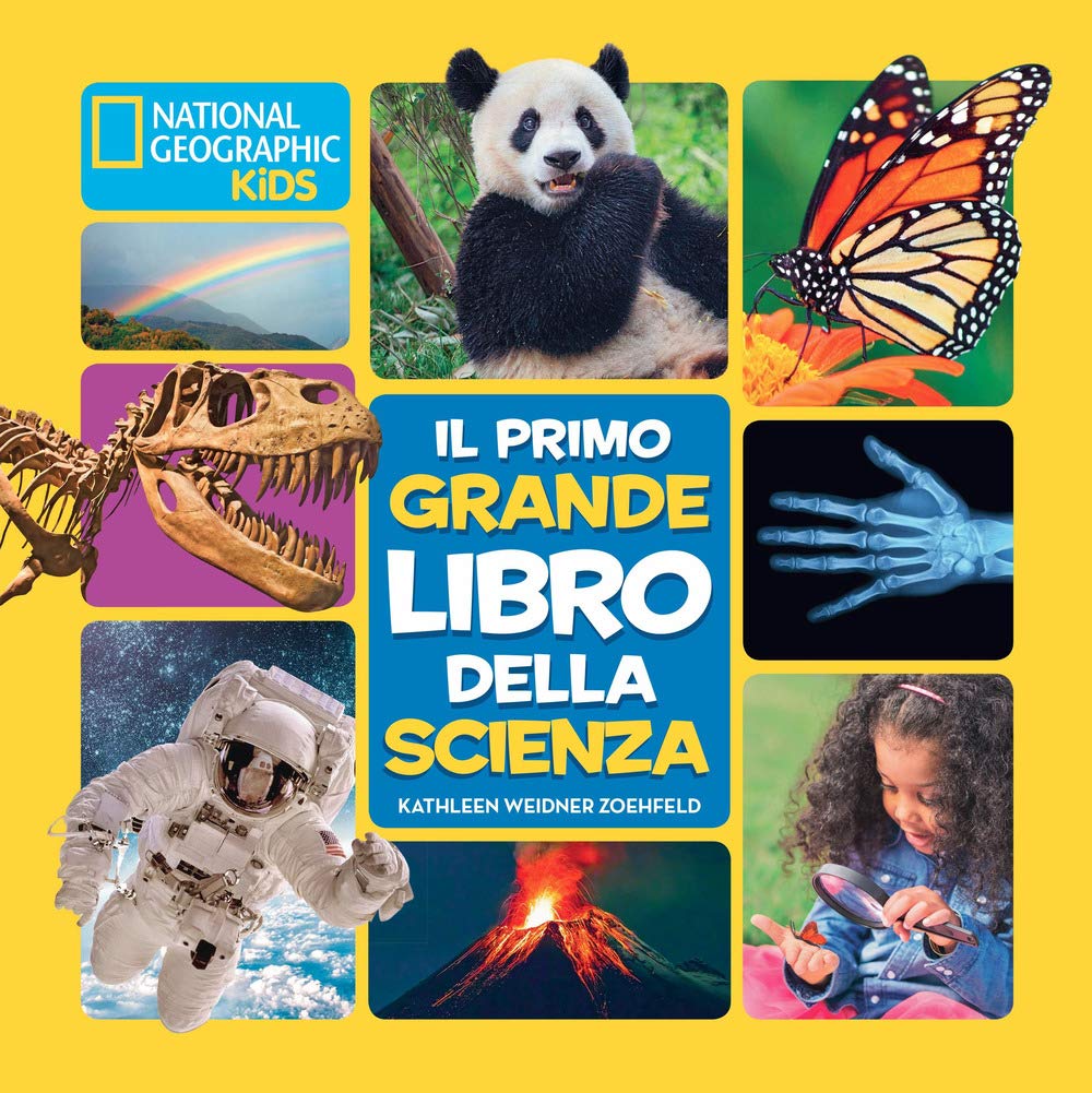 National Geographic Kids Il primo grande libro della scienza libro