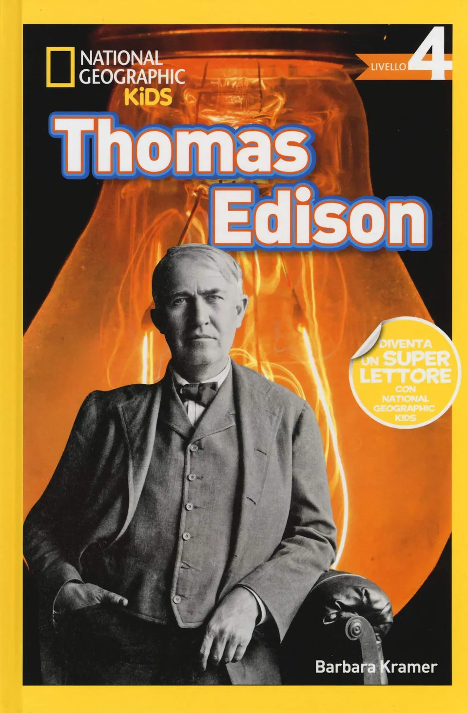 National Geographic Kids Thomas Edison. Livello 4. Ediz. a colori libro