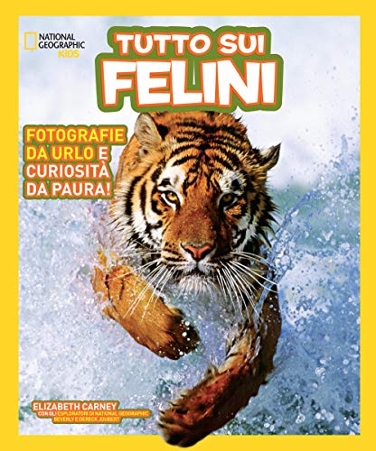 National Geographic Kids Tutto sui felini libro edizione a colori