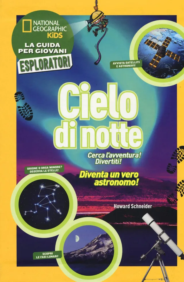 National Geographic National Geographic Kids – Libri Cielo di notte. Cerca l'avventura! Divertiti! Ediz. a colori libro