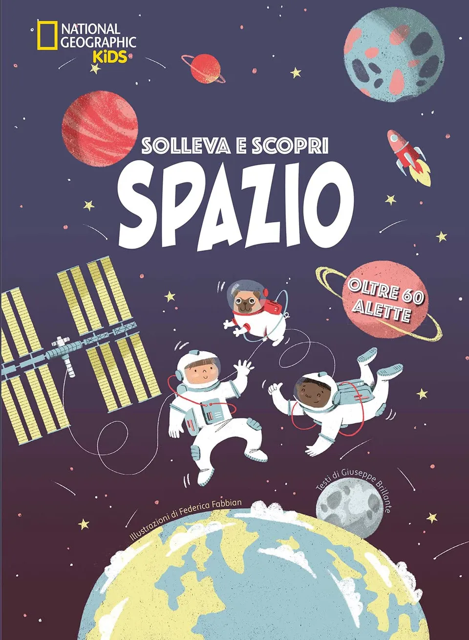 National Geographic Kids – Libri Spazio. Solleva e scopri libro