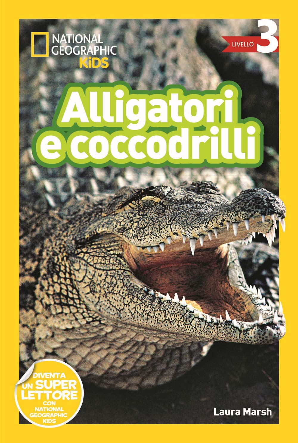National Geographic National Geographic Kids – Libri Alligatori e coccodrilli. Livello 3. Diventa un super lettore libro