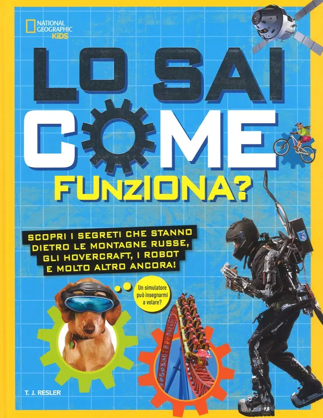 National Geographic Kids – Libri Lo sai come funziona? libro
